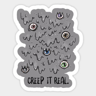 Creep It Real. Sticker